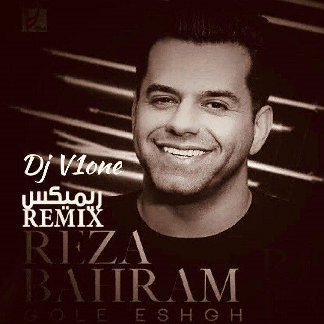 Reza Bahram – Gole Eshgh (Remix By Dj V1one)