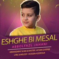 Abbolfazl Jahani – Eshghe Bi Mesal