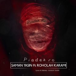 Saman yasin & Roholah Karami – Piade Ro