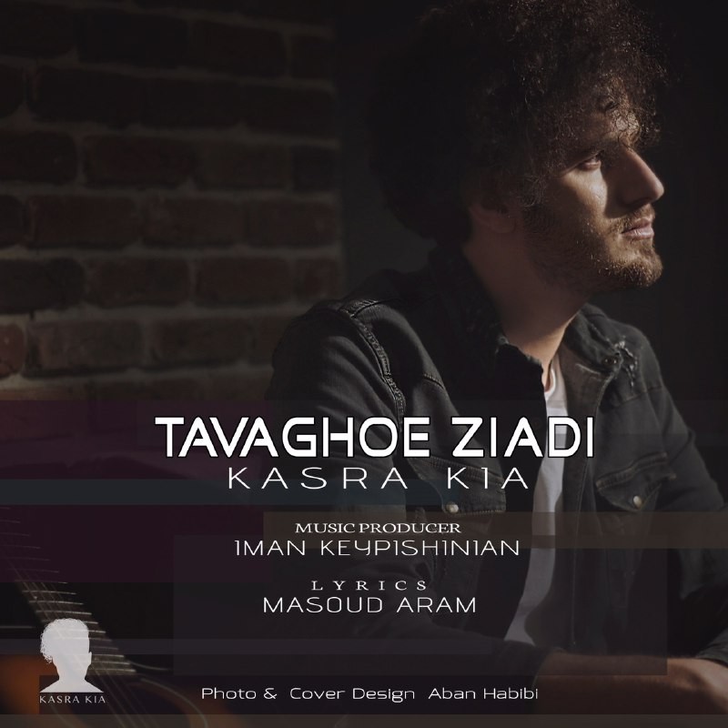 Kasra Kia – Tavaghoe Ziadi