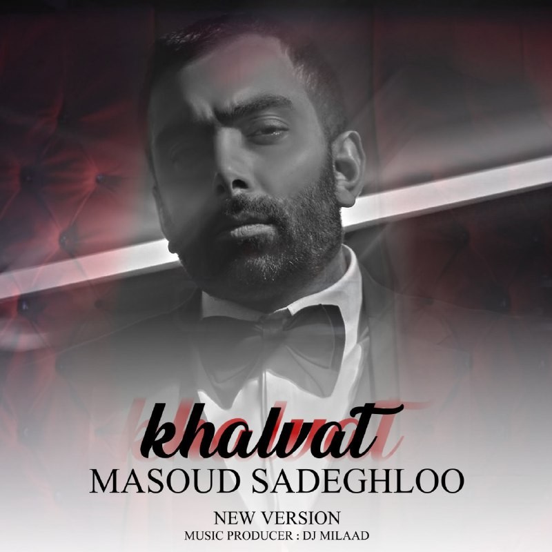 Masoud Sadeghloo – Khalvat  ( Dj Milaad Remix )
