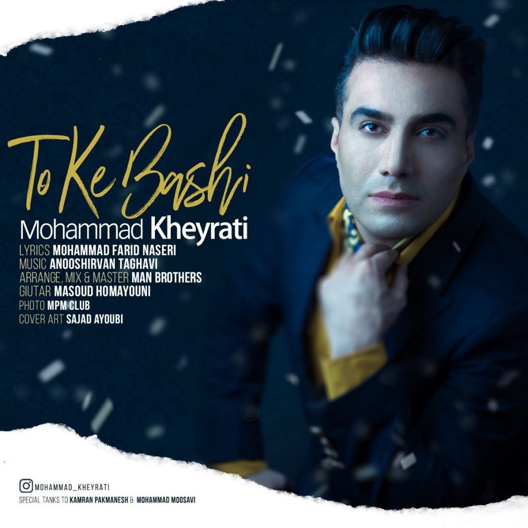 Mohammad Kheyrati – To Ke Bashi