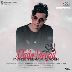 Mohsen Ebrahim Zadeh – Dado Faryad