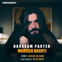 Morteza Dashti – Havasam Parteh