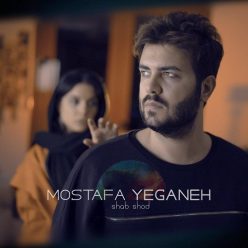 Mostafa Yeganeh – Shab Shod