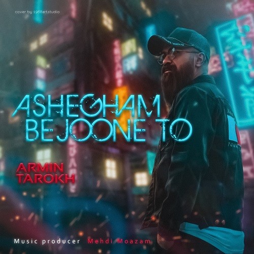 Armin Tarokh – Ashegham Be Joone To