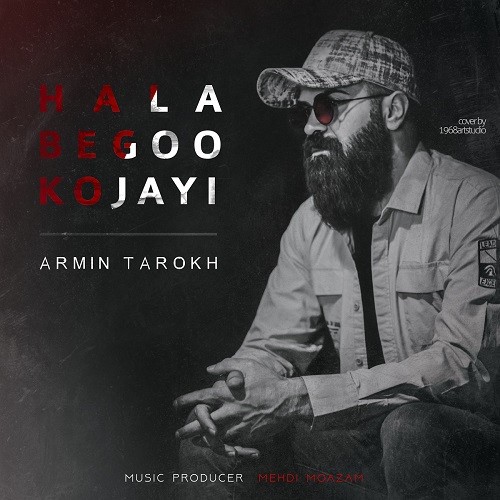 Armin Tarokh – Hala Bego Kojayi