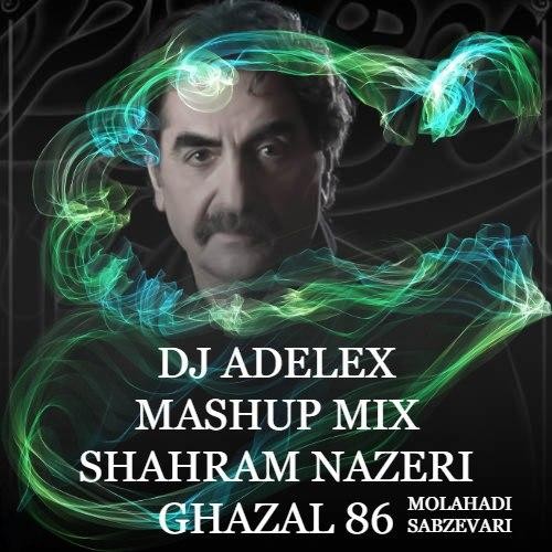 Shahram Nazeri – Ghazal 86 ( Dj Adelex Mashup Mix)