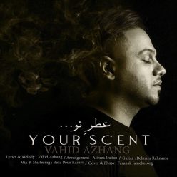 دانلود آهنگ وحید آژنگ عطر تو
