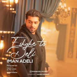 Iman Adeli – Eshghe To Deli