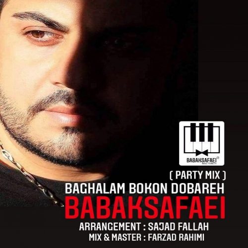 Babak Safaei   –  Baghalam Bokon Dobareh (Party Mix)