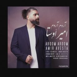Amir Avesta – Aroom Aroom