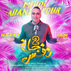 دانلود آهنگ مهدی جهانی پور نفس جان 2 با کیفیت 320