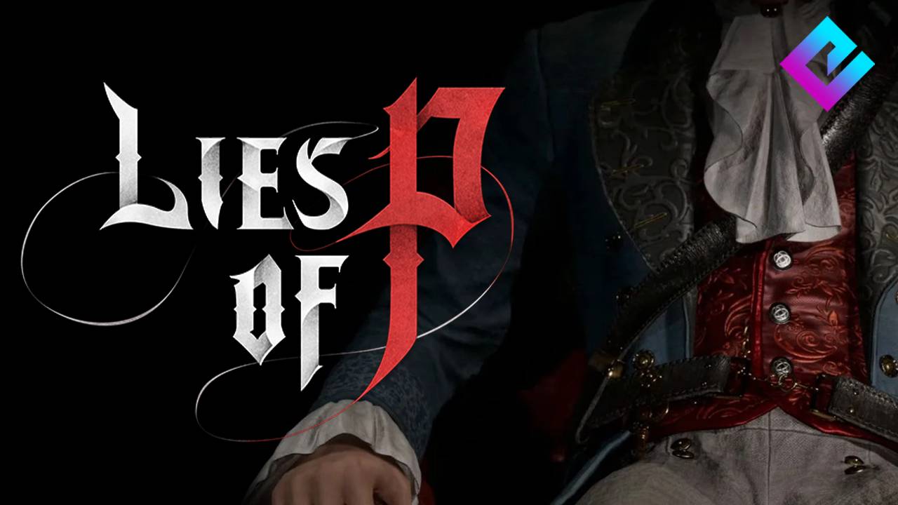 سیستم مورد نیاز بازی Lies Of P مشخص شد