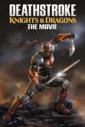 دانلود فیلم دث استروک: شوالیه‌ها و اژدهایان Deathstroke Knights & Dragons