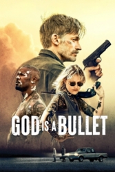دانلود فیلم گلوله خدا God Is a Bullet